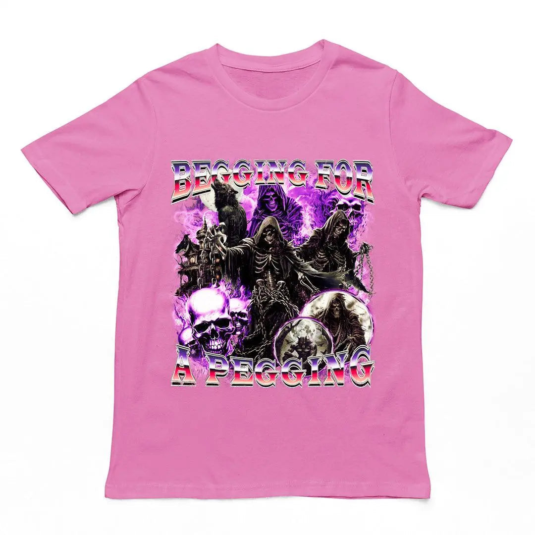 Begging for a Pegging t-shirt