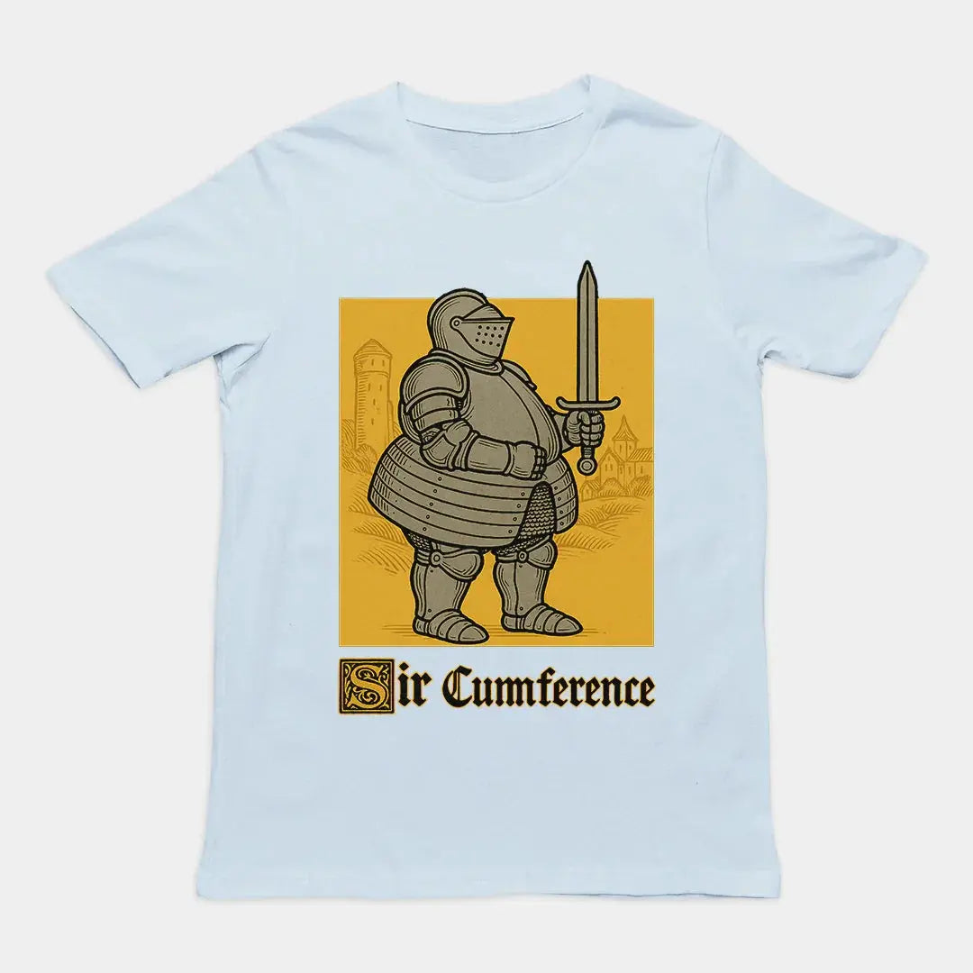 Sir Cumference (Fat Knight) T-Shirt