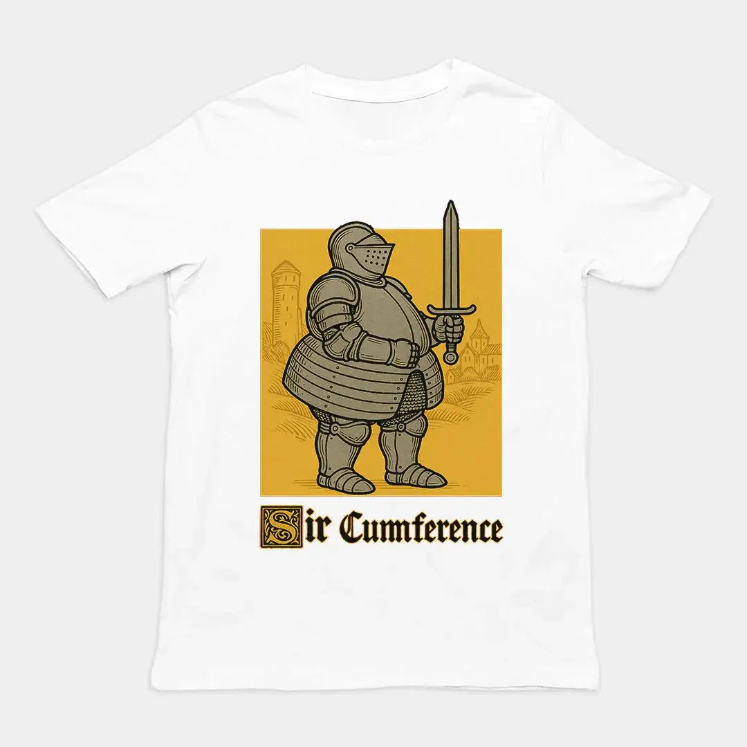 Sir Cumference (Fat Knight) T-Shirt